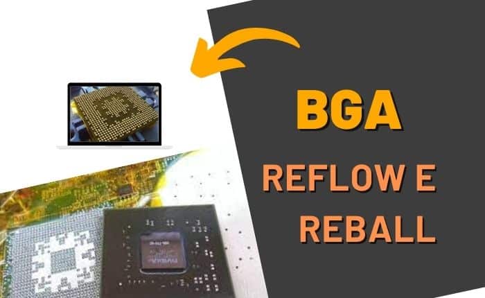 BGA – Reflow e Reball